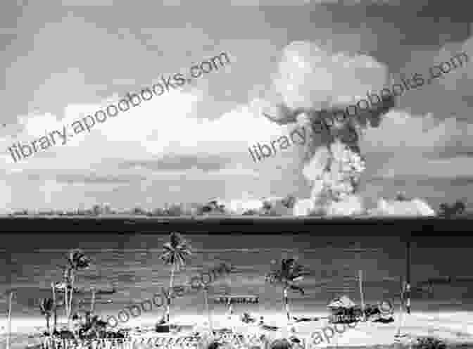 A Mushroom Cloud Rising After A Nuclear Test On Kwajalein Atoll Kwajalein Atoll The Marshall Islands And American Policy In The Pacific