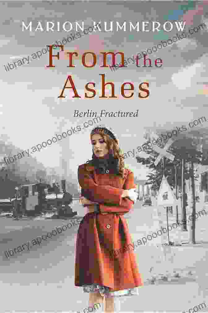 Berlin Fractured Book Cover From The Ashes: A Gripping Post World War Two Historical Novel (Berlin Fractured 1)