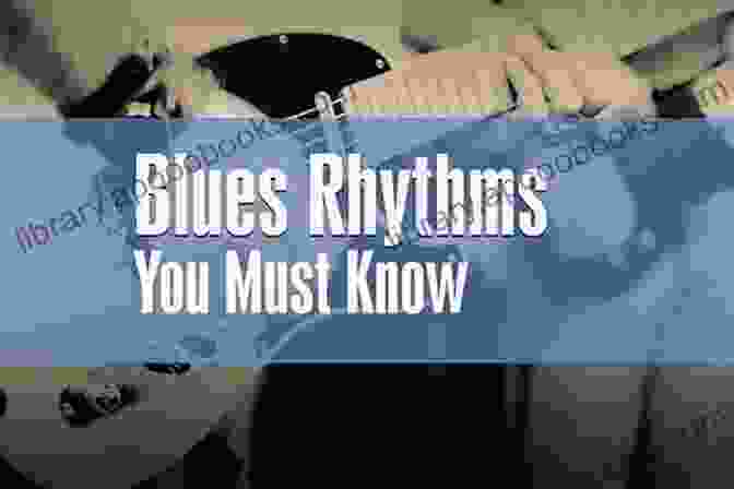 Blues Rhythm And Feel The Complete Guide To Playing Blues Guitar Three: Beyond Pentatonics (Play Blues Guitar 3)