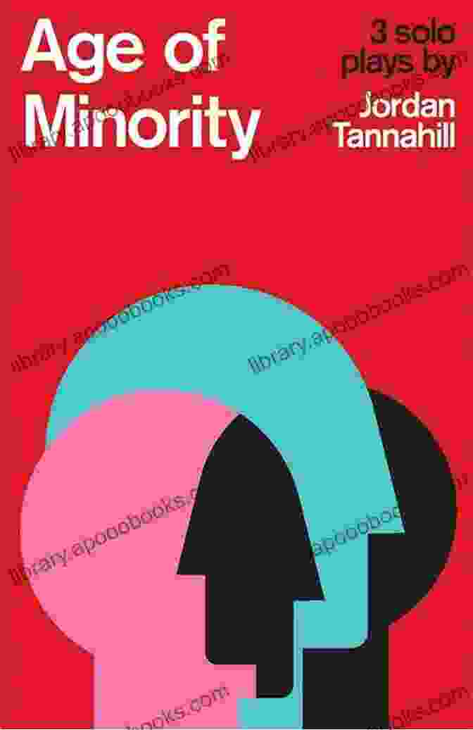 Book Cover Of 'Age Of Minority' By Jordan Tannahill Age Of Minority: Three Plays By Jordan Tannahill