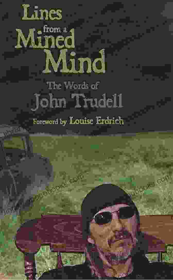 Book Cover Of The Words Of John Trudell Lines From A Mined Mind: The Words Of John Trudell