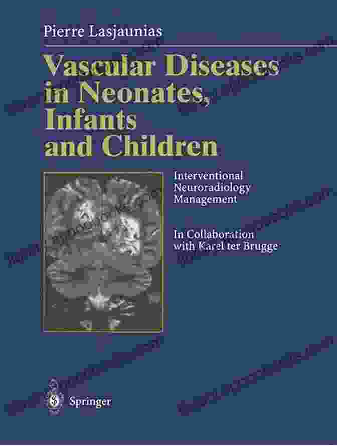 Book Cover Of Vascular Diseases In Neonates Infants And Children Vascular Diseases In Neonates Infants And Children: Interventional Neuroradiology Management