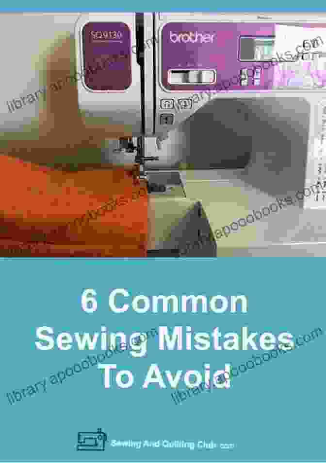 Common Sewing Mistakes And How To Avoid Them The Great British Sewing Bee: The Techniques: All The Essential Tips Advice And Tricks You Need To Improve Your Sewing Skills Whatever Your Level