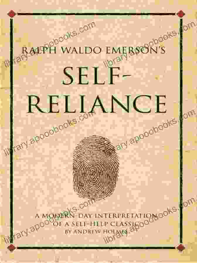 Cover Of The Book Self Reliance By Ralph Waldo Emerson The Complete Works Of Ralph Waldo Emerson: Self Reliance The Conduct Of Life Representative Men English Traits Society And Solitude Letters And Social Lectures Poems May Day And Other Pieces