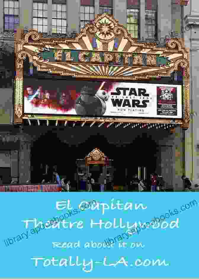 El Capitan Theatre A Wandering Walk Guidebook: Hollywood CA