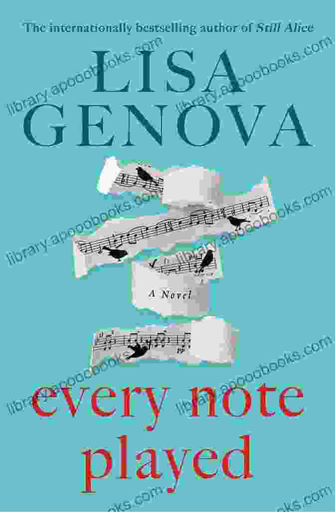 Every Note Played Book Cover By Lisa Genova Every Note Played Lisa Genova