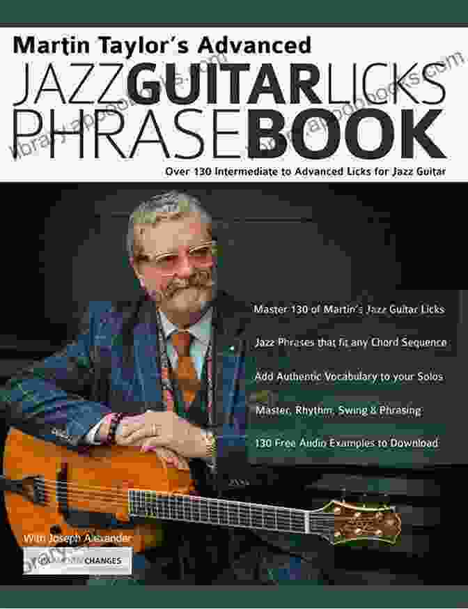 Martin Taylor Demonstrating Advanced Jazz Guitar Licks Martin Taylor S Advanced Jazz Guitar Licks Phrase Book: Over 130 Intermediate To Advanced Licks For Jazz Guitar (Learn How To Play Jazz Guitar)