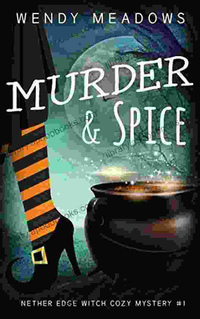 Murder Spice Nether Edge Cozy Mystery Book Cover Featuring A Vintage Style Illustration Of A Woman Holding A Teacup And A Steaming Kettle, Surrounded By Spices And A Cozy Ambiance. Murder Spice (Nether Edge Cozy Mystery 1)