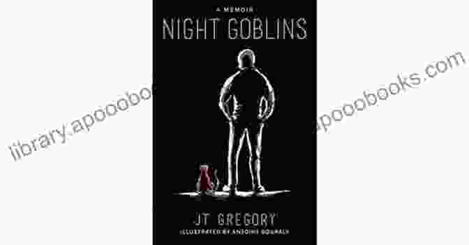 Night Goblins Memoir Book Cover Night Goblins: A Memoir JT Gregory