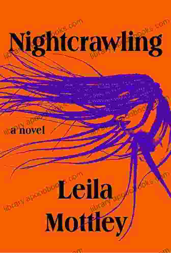 Nightcrawling By Leila Mottley Nightcrawling: A Novel Leila Mottley