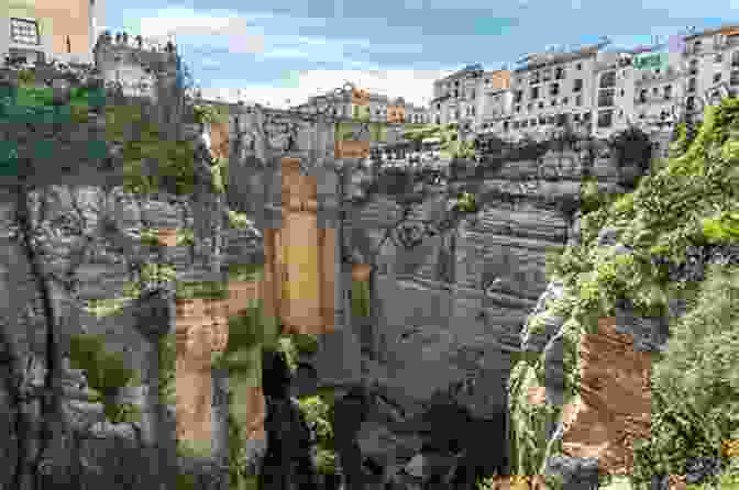 Panoramic View Of Ronda And Its Dramatic Gorge The Road To Manilva: Exploring A Forgotten Corner Of The Costa Del Sol (Visit Andalucia)