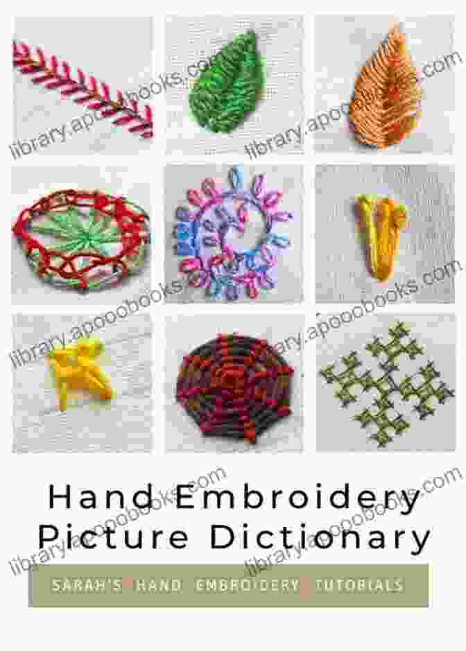 Picture Dictionary Of Hand Embroidery Stitches By Sarah Hand Embroidery Tutorials Picture Dictionary Of Hand Embroidery Stitches (Sarah S Hand Embroidery Tutorials)