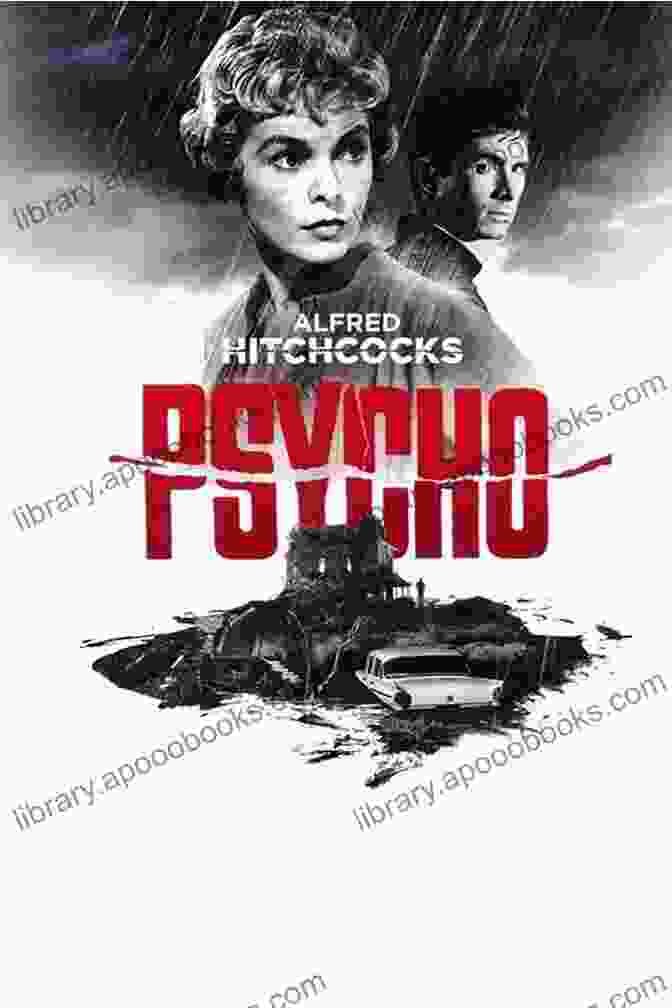 Psycho (1960) The Groundbreaking Horror Film By Alfred Hitchcock Nightmares In Red White And Blue: The Evolution Of The American Horror Film