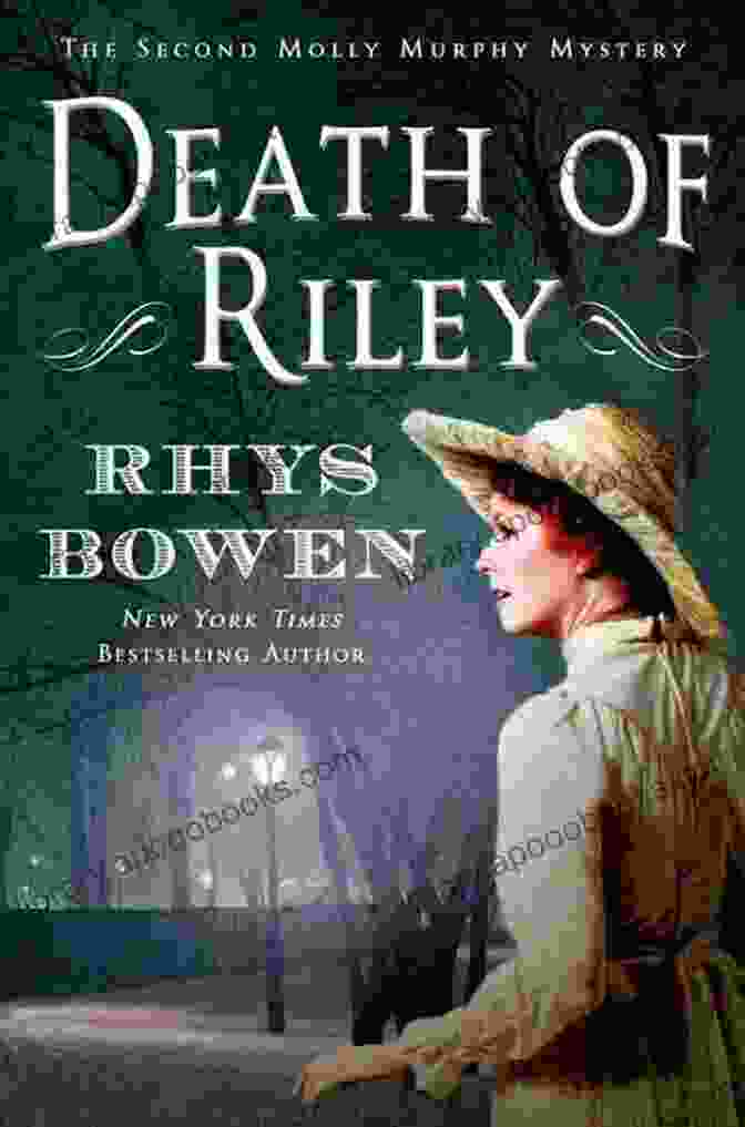 Rhys Bowen's 'Death Of Riley' Molly Murphy Mystery Reading Free Download For Rhys Bowen Updated 2024: Read Molly Murphy In Free Download Read Her Royal Spyness Mysteries In Free Download Read Constable Evans In Free Download