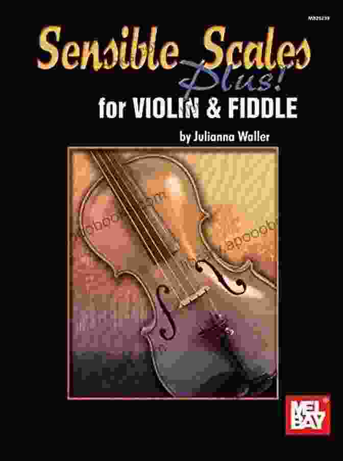 Sensible Scales Plus For Violin And Fiddle Sensible Scales Plus : For Violin And Fiddle