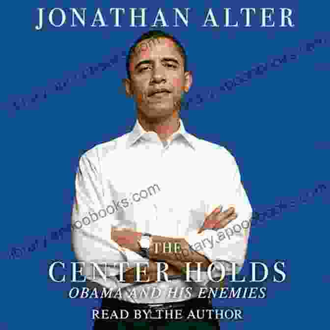 The Center Holds: Obama And His Enemies Book Cover The Center Holds: Obama And His Enemies