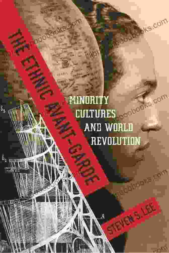 The Cover Of The Book 'The Ethnic Avant Garde.' The Ethnic Avant Garde: Minority Cultures And World Revolution (Modernist Latitudes)