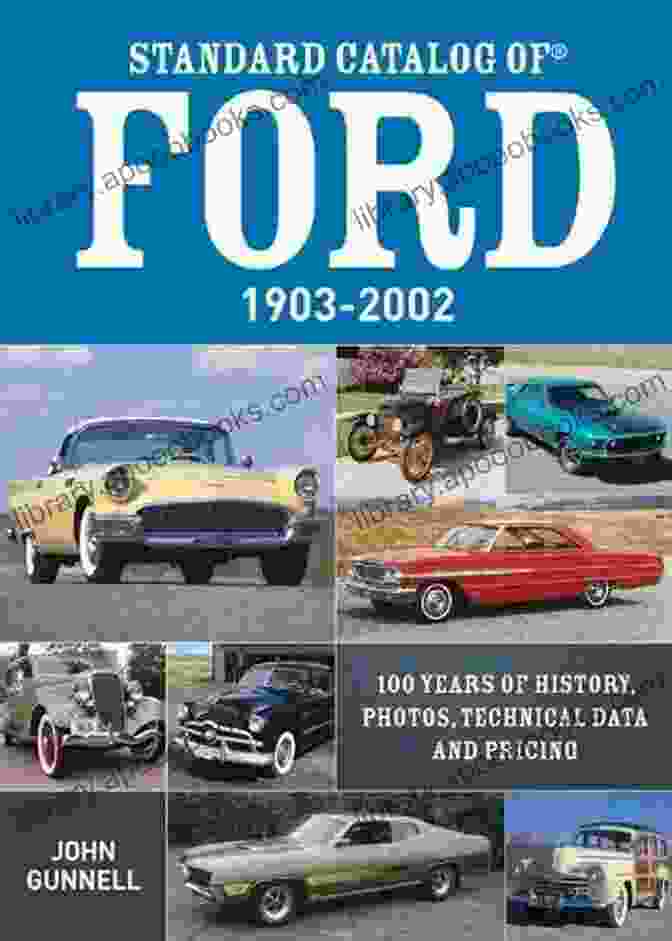 The Cover Of The Standard Catalog Of Ford 1903 2002 Standard Catalog Of Ford 1903 2002: 100 Years Of History Photos Technical Data And Pricing