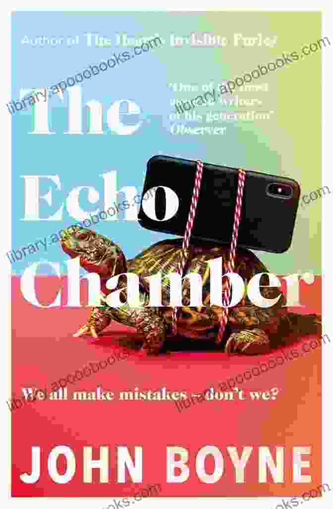 The Echo Chamber By John Boyne The Echo Chamber John Boyne