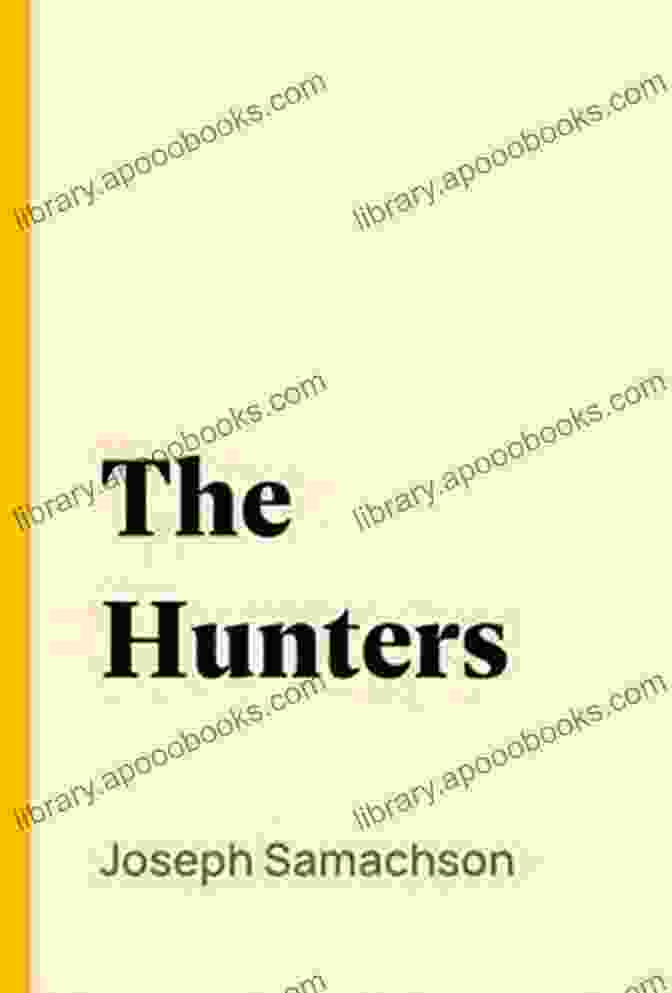 The Hunters By Joseph Samachson The Hunters Joseph Samachson