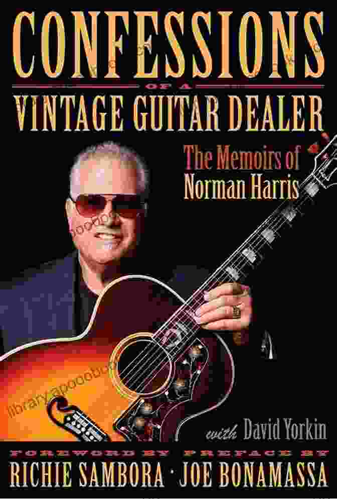 The Memoirs Of Norman Harris Book Cover Confessions Of A Vintage Guitar Dealer: The Memoirs Of Norman Harris