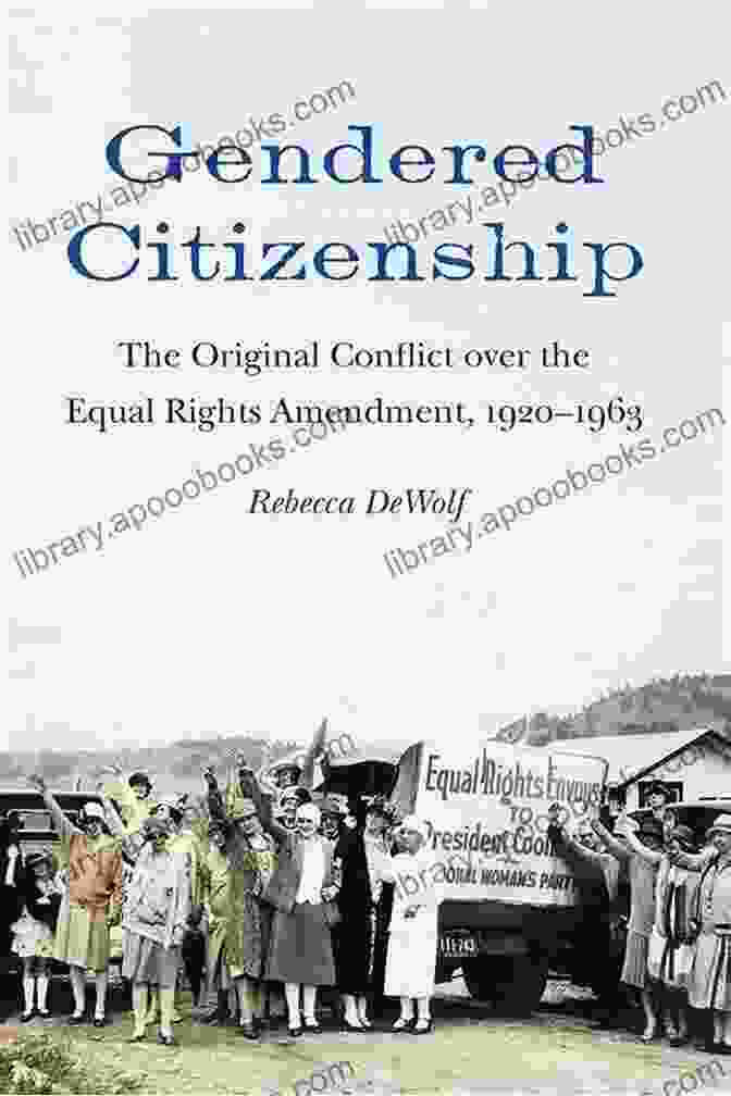 The Original Conflict Over The Equal Rights Amendment 1920 1963 Book Cover Gendered Citizenship: The Original Conflict Over The Equal Rights Amendment 1920 1963