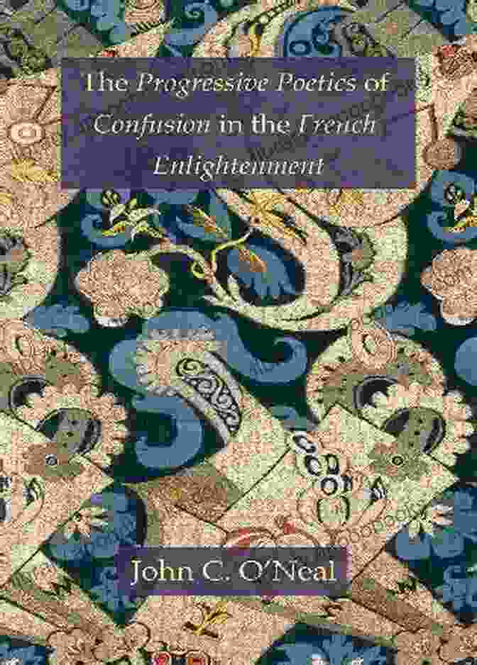 The Progressive Poetics of Confusion in the French Enlightenment