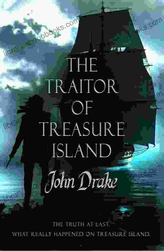 The Traitor Of Treasure Island Book Cover Featuring A Pirate Ship Sailing Towards A Mysterious Island The Traitor Of Treasure Island: The Truth At Last