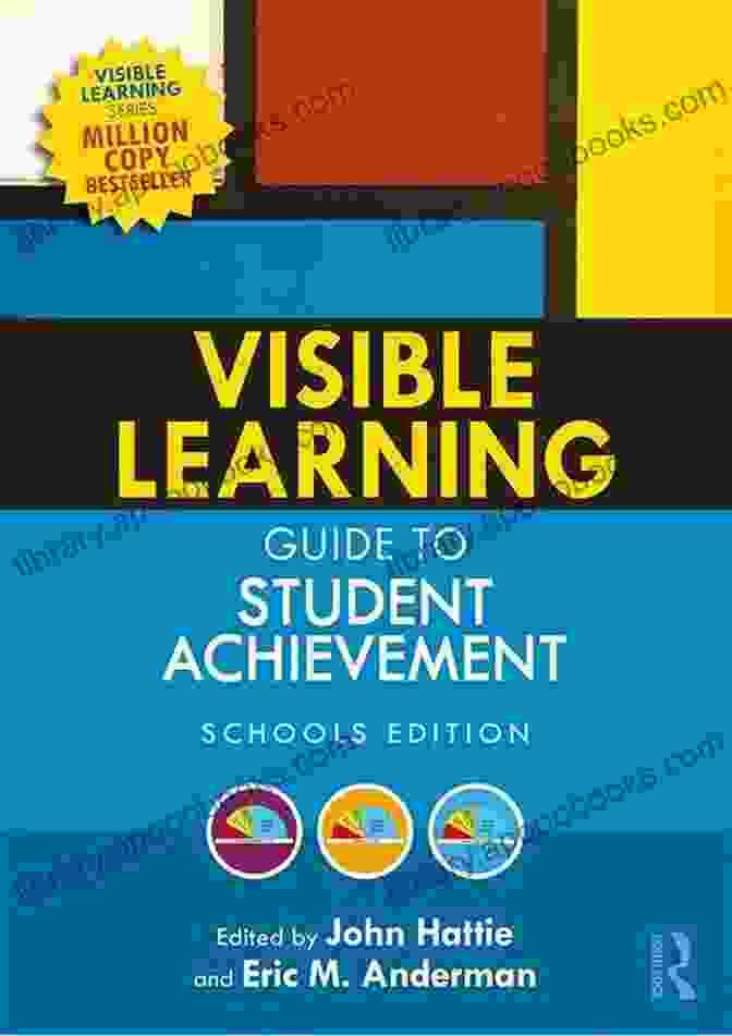 Visible Learning: A Guide To Student Achievement (Schools Edition) Visible Learning Guide To Student Achievement: Schools Edition