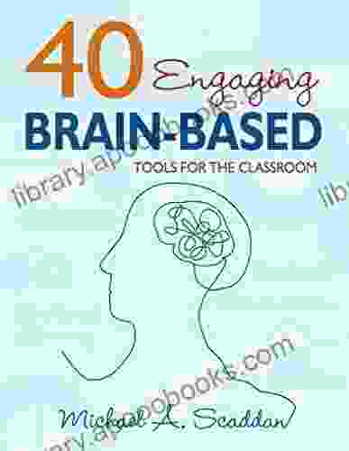 40 Engaging Brain Based Tools for the Classroom