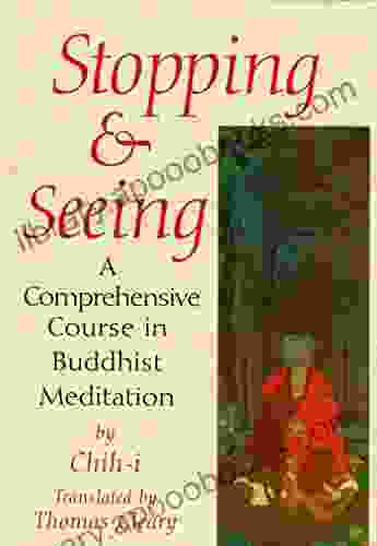 Stopping and Seeing: A Comprehensive Course in Buddhist Meditation