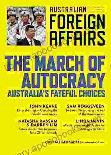 AFA11 The March of Autocracy: Australia s Fateful Choices (Australian Foreign Affairs)