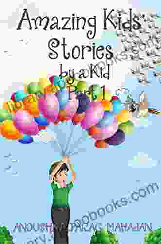 Amazing Kids Stories By A Kid Part 1: Amazing Kids Stories By A Kid 1 (Amazing Kids Stories By A Kid)