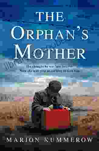 The Orphan s Mother: An utterly heartbreaking and unputdownable WW2 historical novel