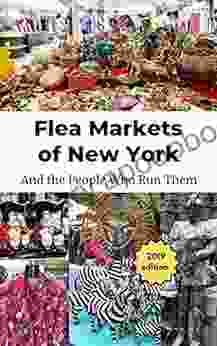 Flea Markets of New York: And the People Who Run Them