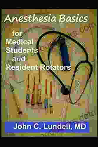 Anesthesia Basics For Medical Students And Resident Rotators