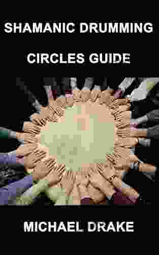 Shamanic Drumming Circles Guide Michael Drake