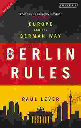 Berlin Rules: Europe and the German Way