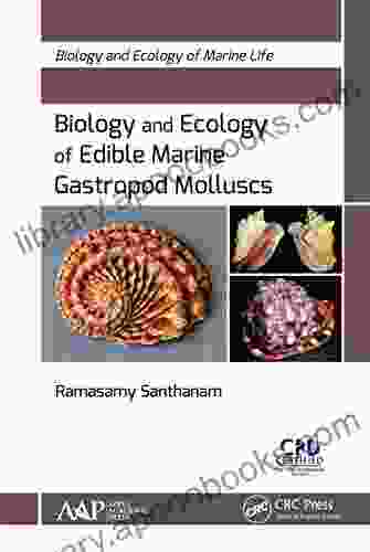 Biology and Ecology of Edible Marine Gastropod Molluscs (Biology and Ecology of Marine Life)