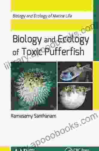 Biology and Ecology of Toxic Pufferfish (Biology and Ecology of Marine Life)