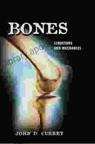 Bones: Structure And Mechanics John D Currey