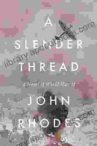 A Slender Thread: A Novel Of World War II (Breaking Point 3)