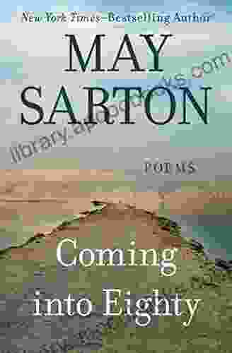 Coming into Eighty: Poems May Sarton