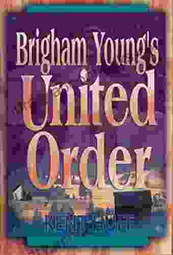 Brigham Young S United Order : A Contextual Interpretation Volume 1 Main Presentation