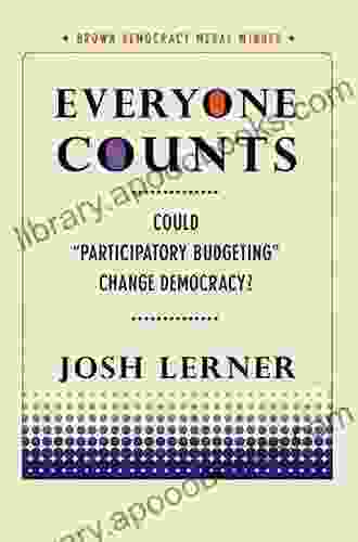 Everyone Counts: Could Participatory Budgeting Change Democracy? (Brown Democracy Medal)