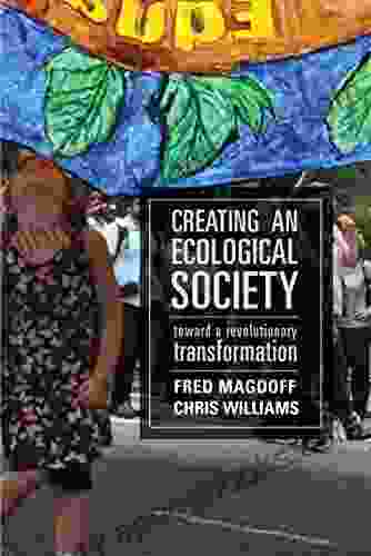 Creating An Ecological Society: Toward A Revolutionary Transformation