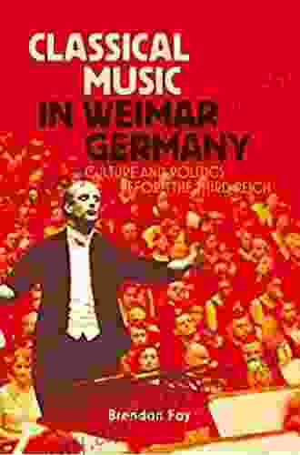 Classical Music in Weimar Germany: Culture and Politics before the Third Reich