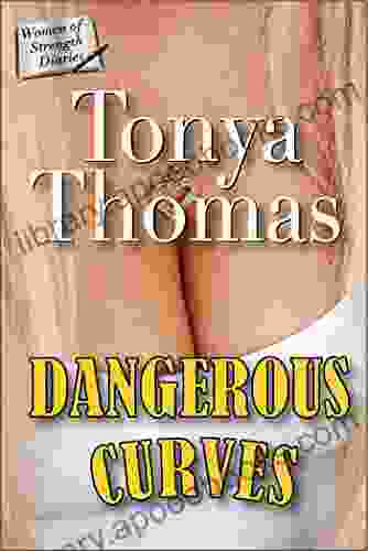 Dangerous Curves (The Women Of Strength Diaries 12)