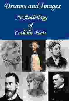 Dreams and Images: An Anthology of Catholic Poets