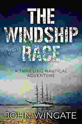 The Windship Race: A Thrilling Nautical Adventure (John Wingate Historical Thrillers)